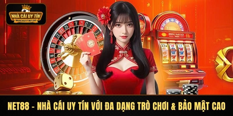 NET88 - Nhà Cái Uy Tín Với Đa Dạng Trò Chơi & Bảo Mật Cao